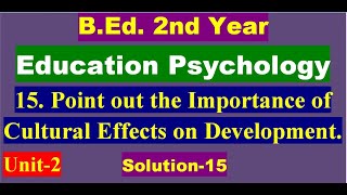 Education Psychology/Unit -2 Human Growth and Development/B.Ed. 2nd Year/ Solution-15