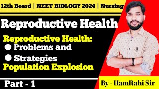REPRODUCTIVE HEALTH CLASS 12TH | NEET 2024-25 | Problems And Strategies | Population Explosion