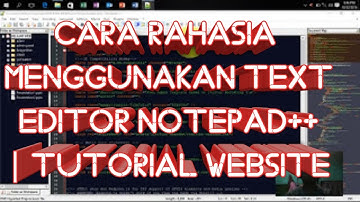 Cara Rahasia Menggunakan Text Editor Notepad++ | Totorial Website