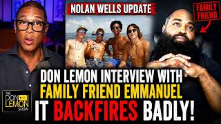 Nolan Wells Update: Don Lemon Interview With Family Friend Emmanuel & It Backfires Badly