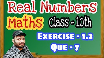 Class - 10th Maths Exercise - 1.2 Que - 7 By - Vivek sir