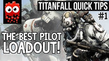 Titanfall Quick Tip #1 : Best Overall Pilot Loadout.