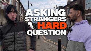 Asking people in SUNDERLAND whats the hardest thing youve ever overcame?