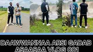 DAAWWANNAA ARSI GADAB ASAASAA | VISITING ARSI GEDEB ASASA VLOG 001