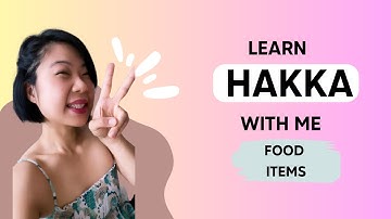 How do you say these food items in Hakka?