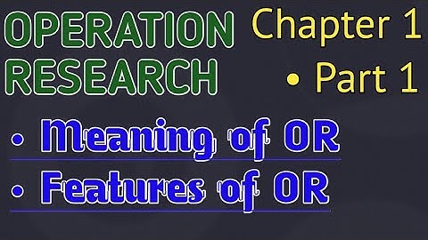 Operation research | Features of Operation Research | Objectives of Operation Research
