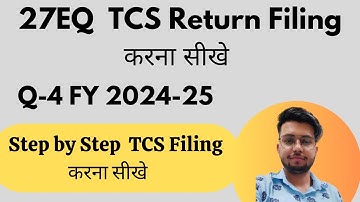 How to File TCS Return Online| How to File Form 27 EQ| TCS Return filing FY 2024-25 Q-4
