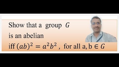 Show that a  group  𝐺 is an abelian  iff (ab)^2=a^2b^2 ,for all a,b∈𝐺
