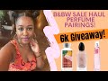 B&BW Haul w/ Perfume Pairings from my Collection | 6k Giveaway!!!