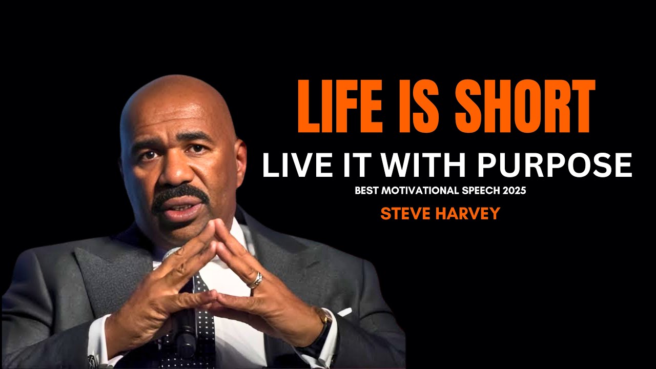 Life Is Short, Live It With Purpose - Steve Harvey Motivation ...