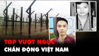 Mãn nhãn! Top những cuộc vượt ngục chấn động Việt Nam - Triệu Quân Sự, Thọ Sứt, Sơn Trô...