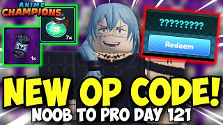 [NEW CODE!] Free COSMICS + LUCK BOOSTS! | F2P Noob To Pro Day 121 Anime Champions