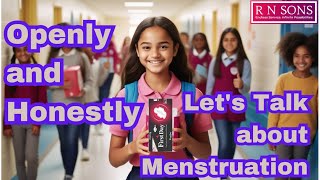 Openly and Honestly: Let's Talk about Menstruation