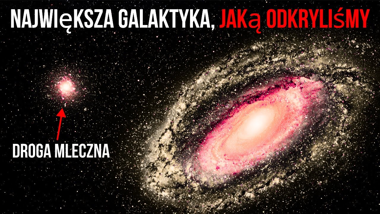 Największa galaktyka we wszechświecie, jaką kiedykolwiek odkryto, jest większa, niż sobie wyobrażasz