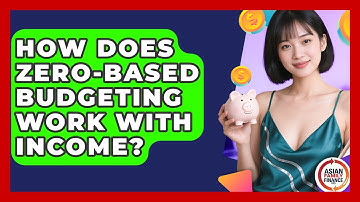 How Does Zero-based Budgeting Work With Income? - Asian Family Finance Pro