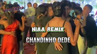 NIAA REMIX - CHANDINHO DEDE || Kizomba Viral 2024