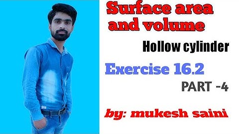 Surface area and volume , Hollow cylinder || Exercise 16.2 || (PART -4)