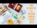 Ultimate Vegan Cheese Taste Test (Best vegan cheese?)