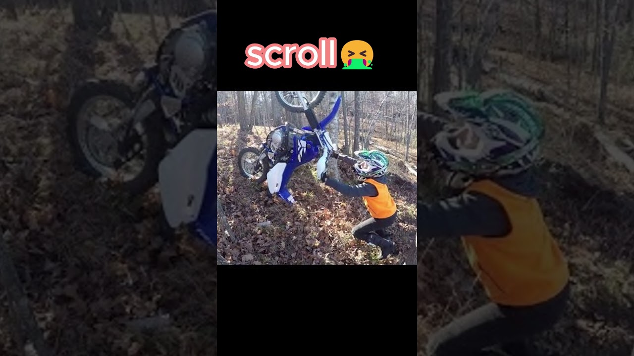 Your dirt bike if you... 