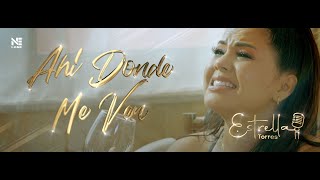 Video thumbnail of "Estrella Torres ▷ Ahí Donde Me Ven (Video Oficial)"