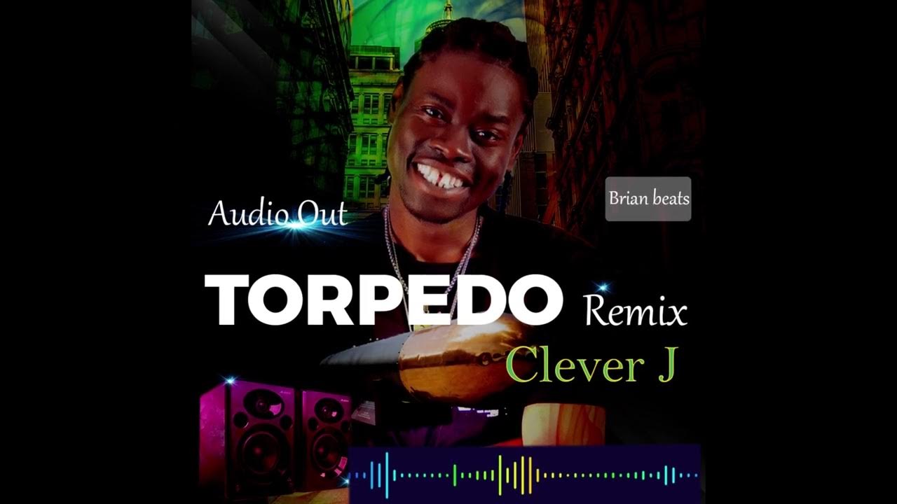 Torpedo Remix Clever J (Official Audio 2023) YouTube