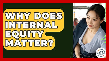 Why Does Internal Equity Matter? - Job Success Network