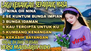 ❤LAGU KENANGAN VERSI MANDARIN /INDO ENAK DI DENGAR INGAT MASA YANG LALU ❤CNINA OH NINA❤