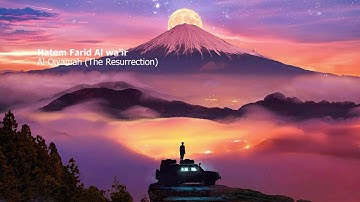Hatem Farid AlWair   Surah Al Qiyamah The Resurrectionحاتم فريد الواعر   سورة  القيامة