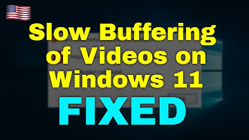 How to Fix Slow Buffering of Videos on Windows 11