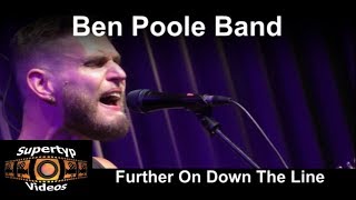Video thumbnail of "Ben Poole Band - Further On Down The Line"