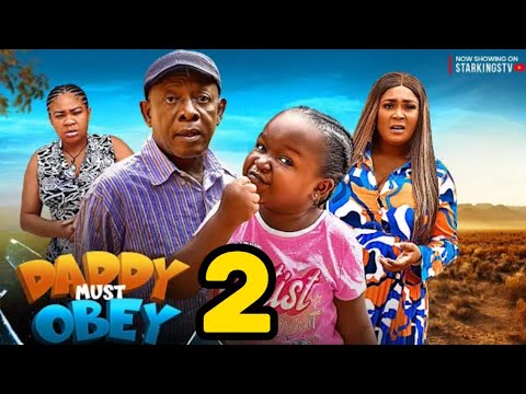 DADDY MUST OBEY   2 New Trending Nigerian Nollywood Movie 2024 EBUBE OBIO NKEM OWOH RUTH EZEH