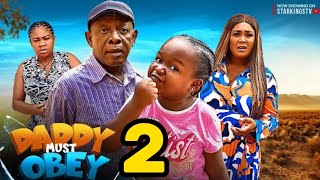 DADDY MUST OBEY - 2 (New Trending Nigerian Nollywood Movie 2024) EBUBE OBIO, NKEM OWOH, RUTH EZEH