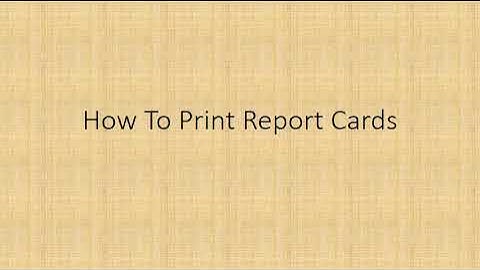 UCS Report Cards- How to Print