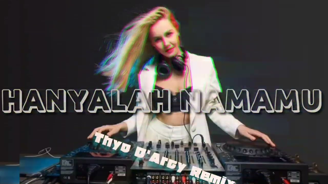 MASAMPER REMIX ‼️ HANYALAH NAMAMU (Thyo D'Arcy Remix)