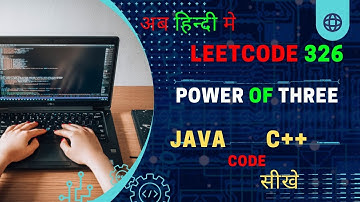 326. Power of Three || JAVA Code || C++ Code || LeetCode  || Hindi ||