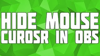 how to hide your mouse cursor in obs! hide mouse cursor on stream! remove mouse cursor in obs!