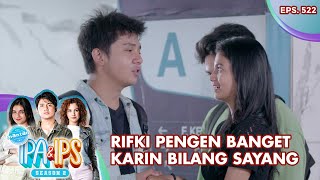 Rifki Pengen Banget Karin Bilang Sayang - Mantan Ipa & Ips | Eps. 522 | Part (5/5)