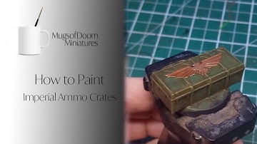 How to Paint: Ammo Crates