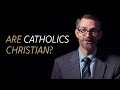 Are Catholics Christians?