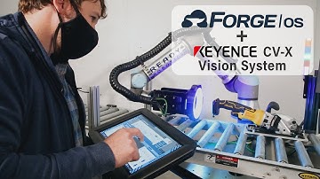 Robotic Part Inspection Simplified! Forge/OS + Keyence CV-X