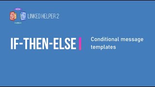 IF THEN ELSE: create conditional message templates