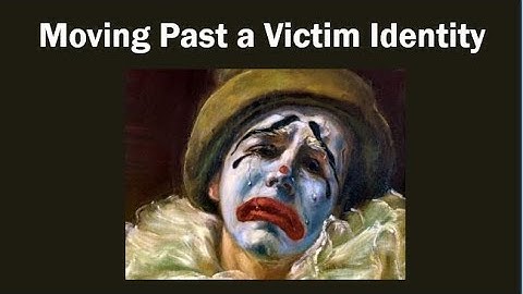 Moving Past a Victim Identity