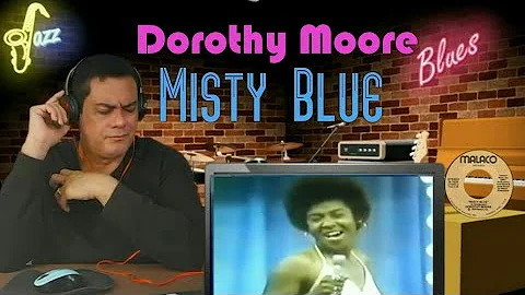 DOROTHY MOORE - MISTY BLUE - REACTION