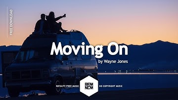 Moving On - Wayne Jones | Royalty Free Music - No Copyright Music