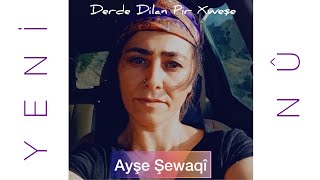 Ayşe Şewaqî - Derde Dilan Pir Xweşe