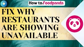 Why Restaurants Are Showing Unavailable In Foodpanda App screenshot 5