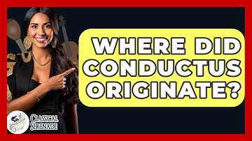 Where Did Conductus Originate? - Classical Serenade
