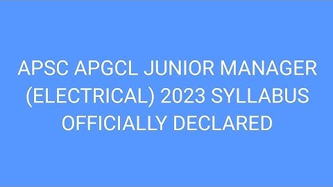 APSC APGCL JUNIOR MANAGER (ELECTRICAL) 2023 SYLLABUS OFFICIALLY DECLARED 👆