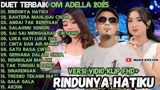 OM ADELLA TERBARU 2025 | RINDUNYA HATIKU - BAHTERA MAHLIGAI CINTA - SIA SIA MENGHARAP CINTAMU
