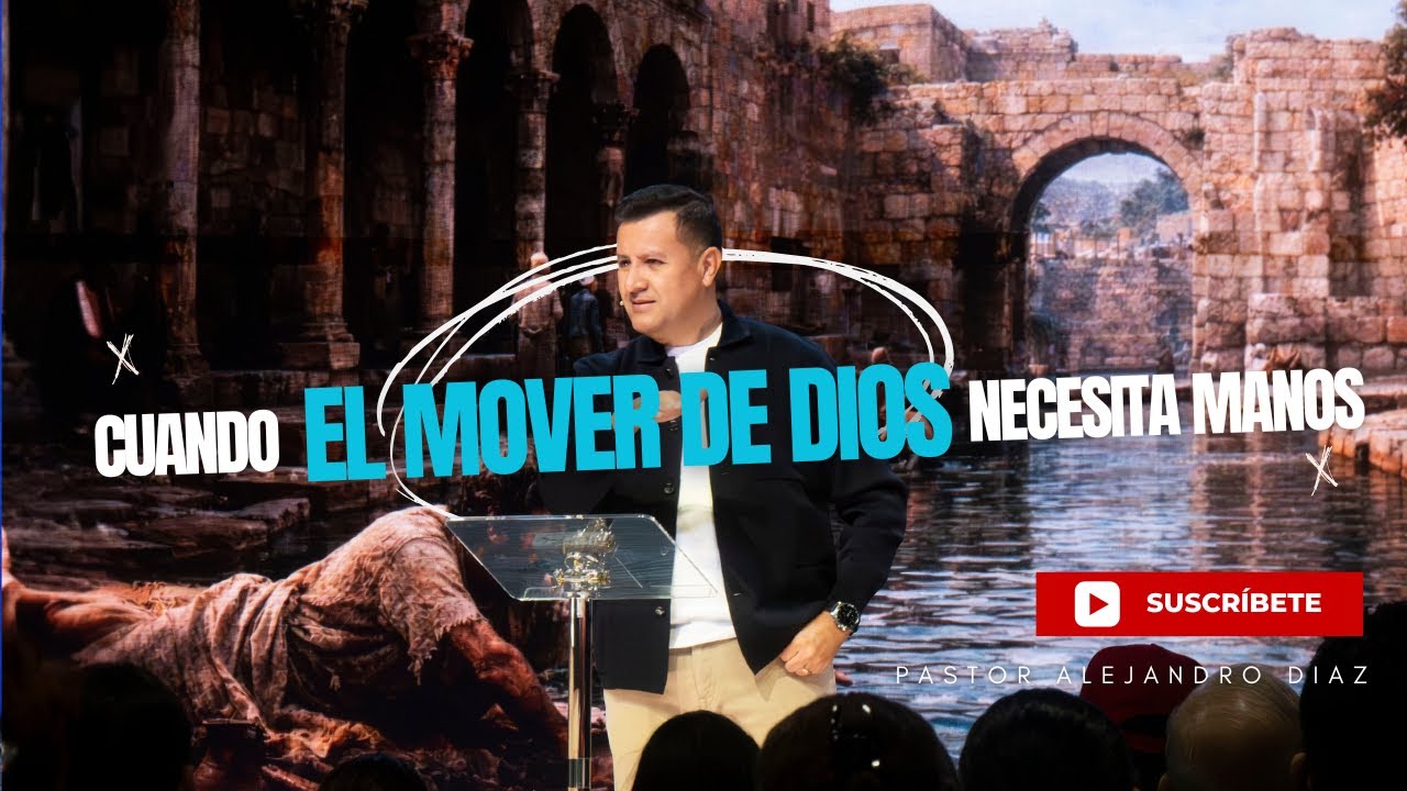 Cuando El Mover De Dios Necesita Manos | Pr. Alejandro Diaz
